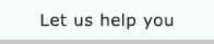 Let us help you